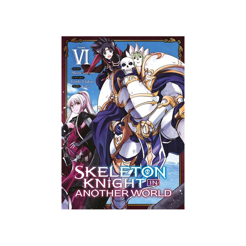 Skeleton Knight in Another World - Tome 06