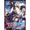 Skeleton Knight in Another World - Tome 06