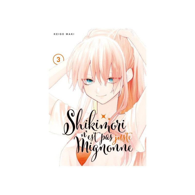 Shikimori n'est pas juste mignonne - Tome 03