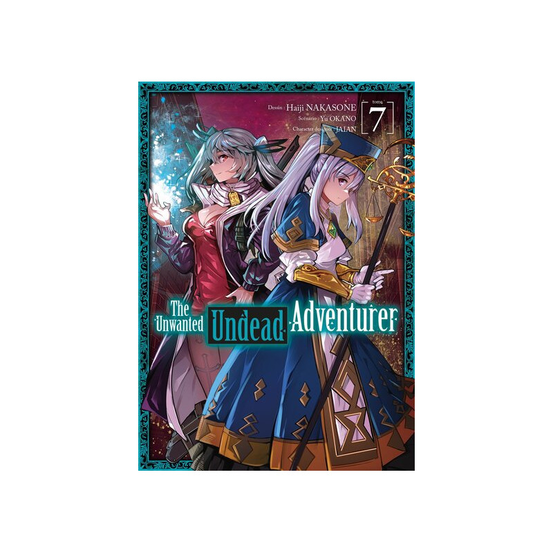 The Unwanted Undead Adventurer - Tome 07