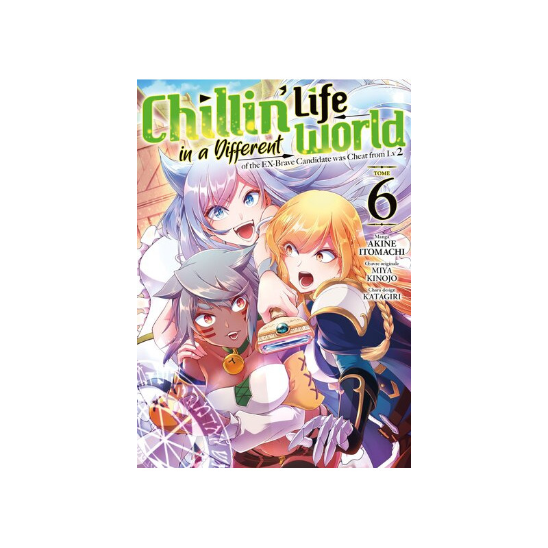 Chillin' Life in a Different World - Tome 06