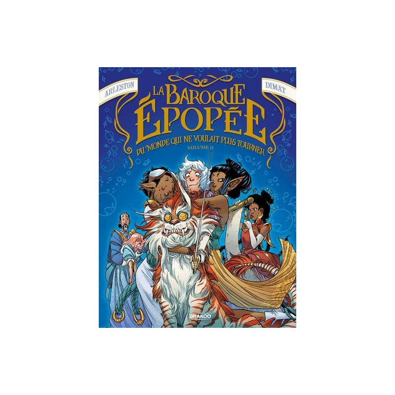 La Baroque épopée du monde qui ne voulait plus tourner - vol. 02/2