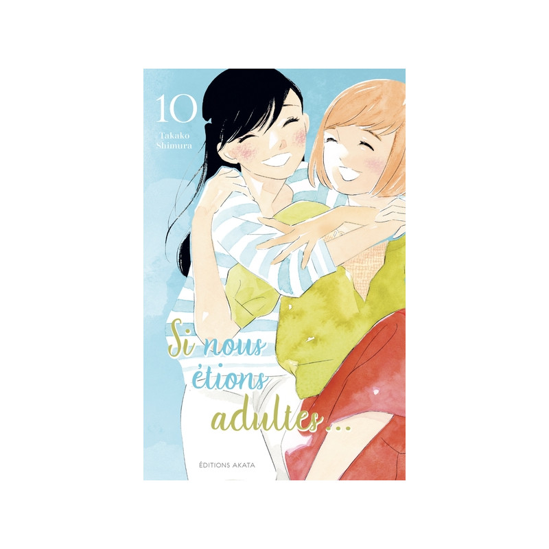 Si nous étions adultes... - Tome 10