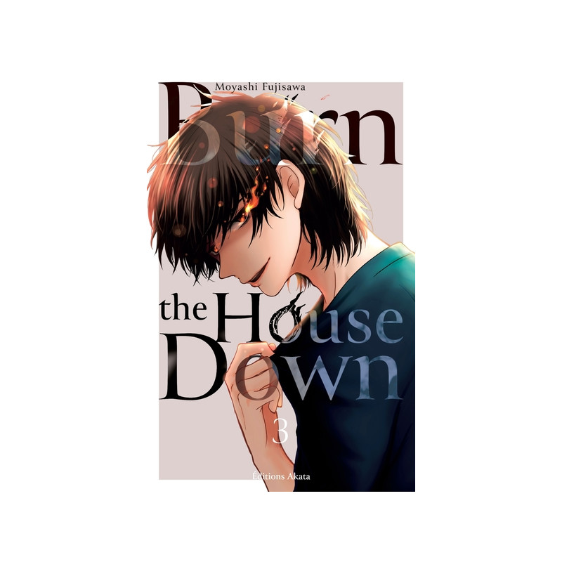 Burn the House Down - Tome 3 (VF)
