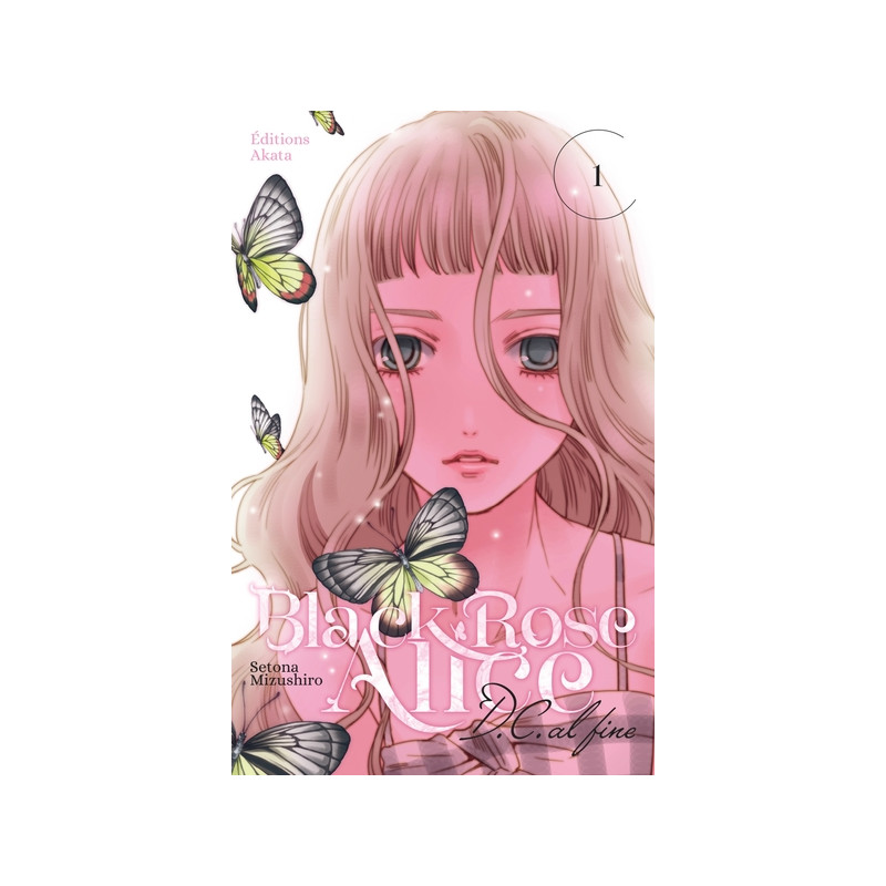 Black Rose Alice D.C. Al Fine - Tome 1 (VF)