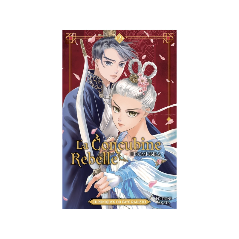 La Concubine rebelle - Chroniques du pays radieux - Tome 2