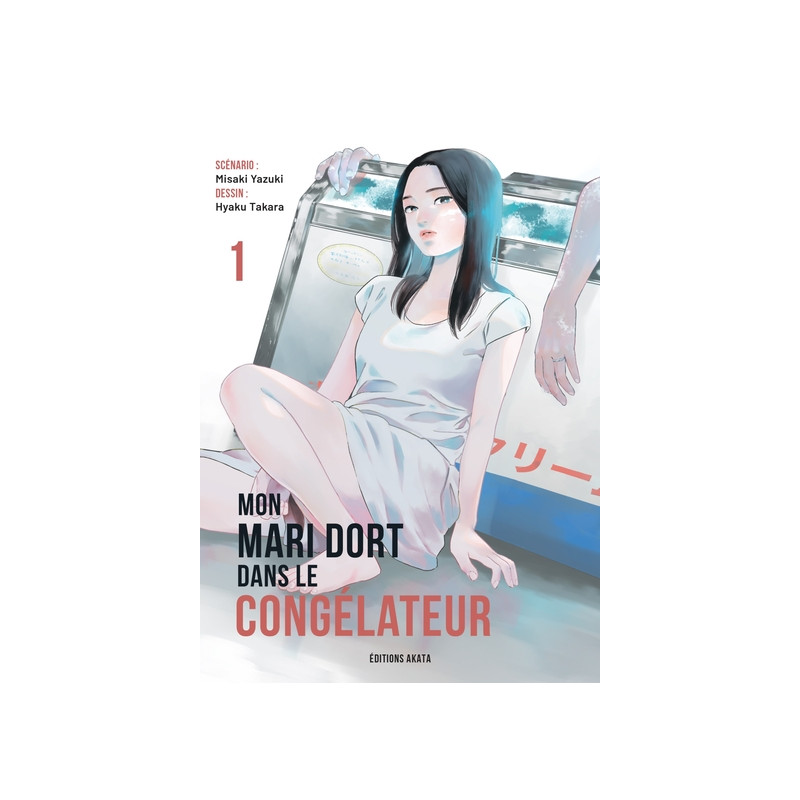 Mon mari dort dans le congélateur - Tome 1