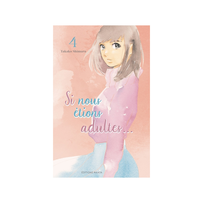 Si nous étions adultes... - Tome 4
