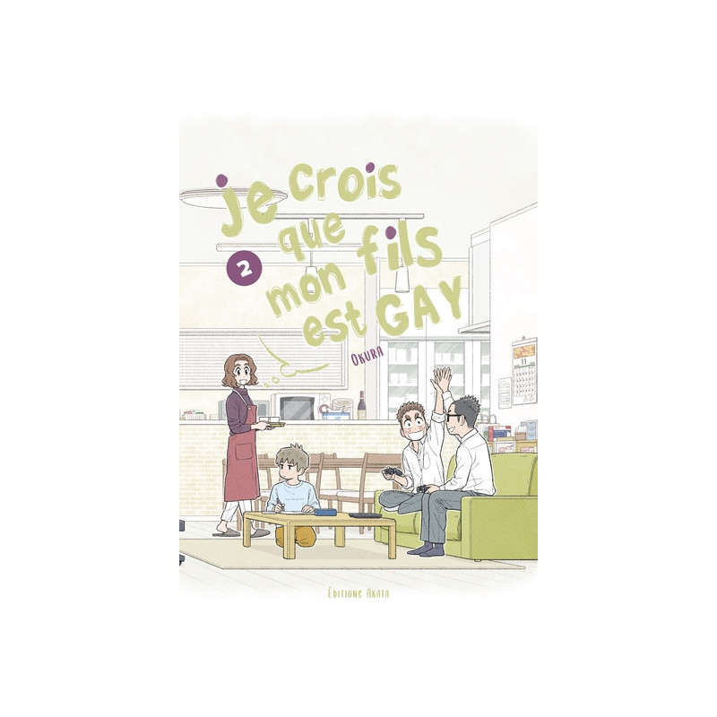 Je crois que mon fils est gay - tome 2