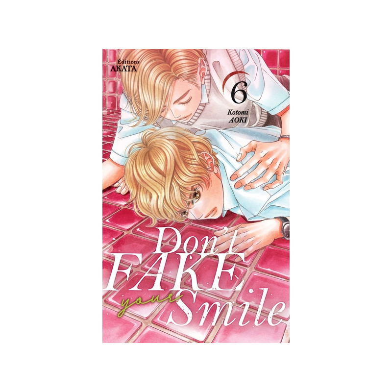 Don't fake your smile - tome 6