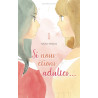 Si nous étions adultes - Tome 1
