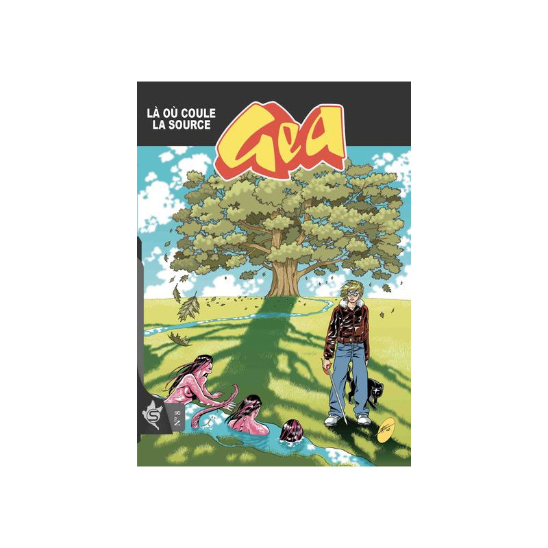 Gea N°8 - Là où coule la source