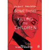 Something is killing the children tome 1