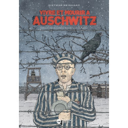 Vivre et mourir à Auschwitz