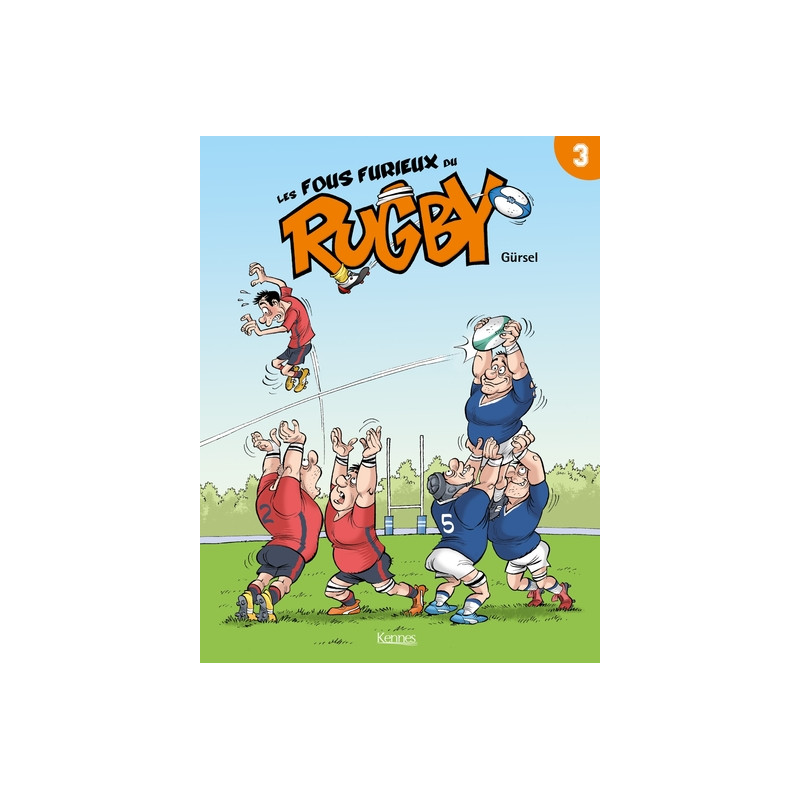 Les Fous furieux du rugby T03