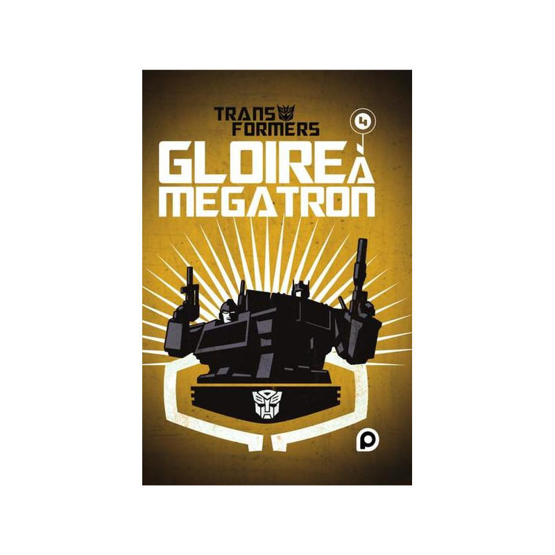 The Transformers : Gloire à Mégatron - Tome 4