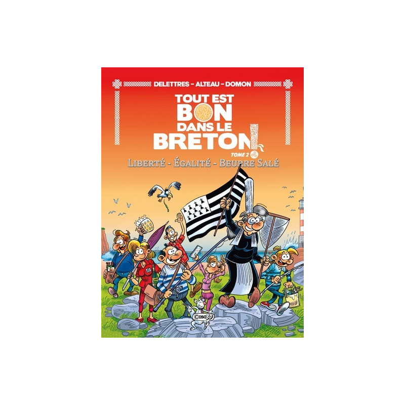 Tout est bon dans le breton - Liberté - Égalité - Beurre salé - Tome 2