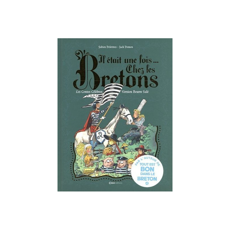 Il était une fois chez les Bretons - Les contes célèbres version beurre salé