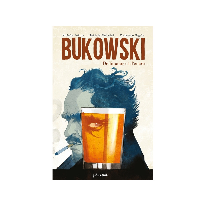 Bukowski, de liqueur et d'encre