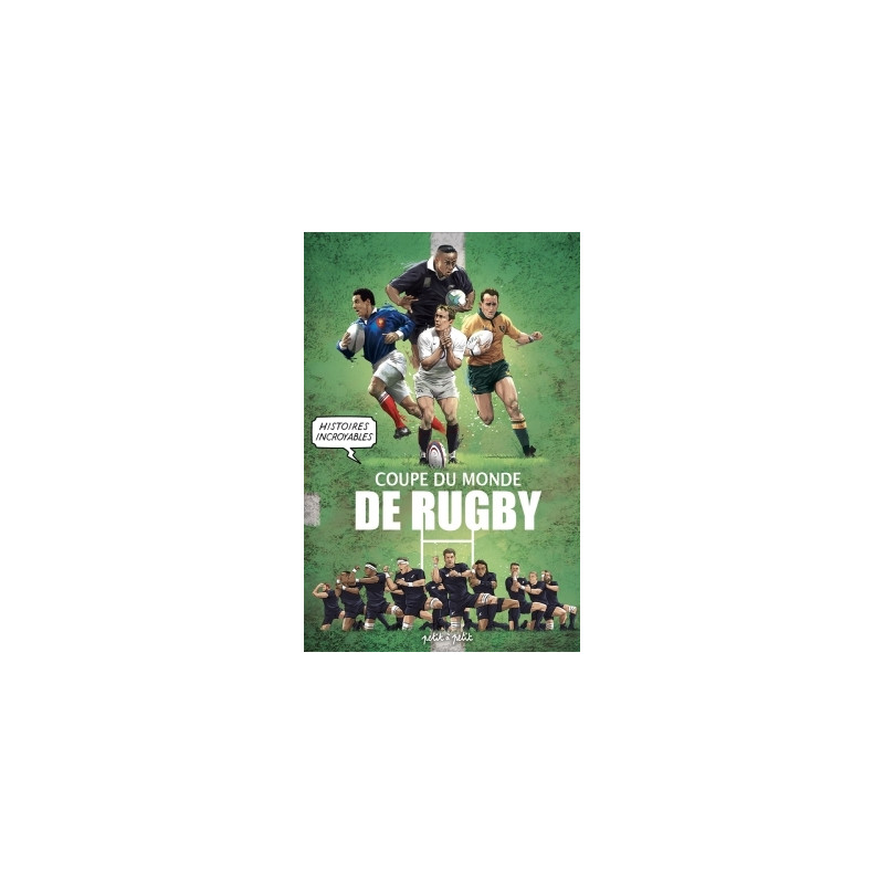 Histoires incroyables de la coupe du monde de Rugby