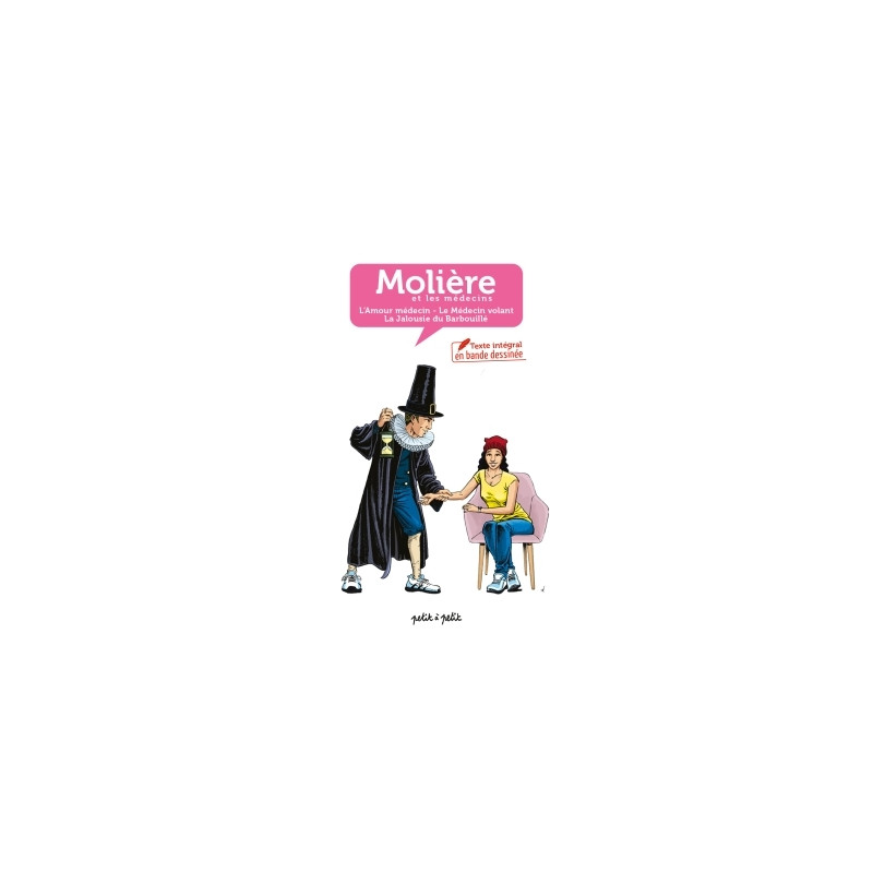 Molière et les médecins, texte intégral de trois pièces en BD