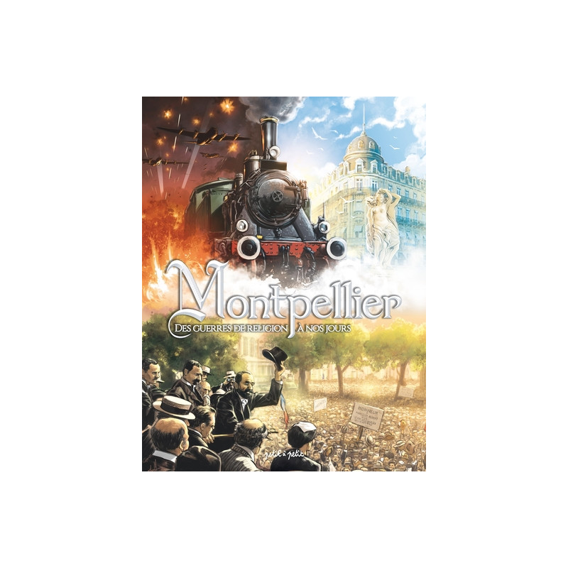 Montpellier Tome 2, Des guerres de religions à nos jours