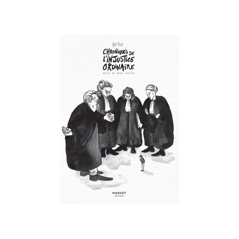 Chroniques de l'injustice ordinaire - Récits de procés illustrés