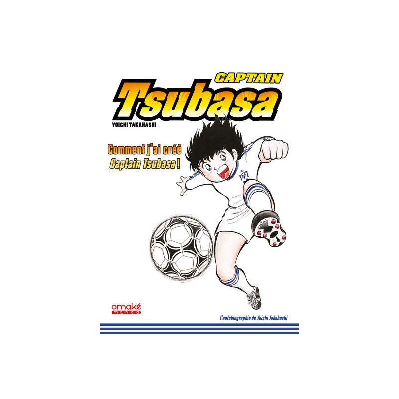 Captain Tsubasa - comment j'ai créé Captain Tsubasa