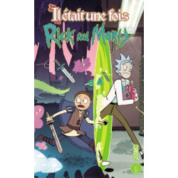 Rick & Morty : Il était une...