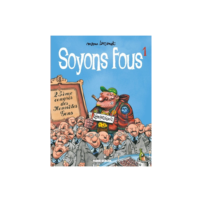 Soyons fous - Tome 01