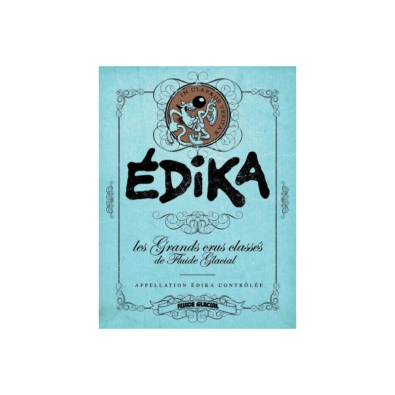 Édika - Les Grands Crus Classés de Fluide Glacial
