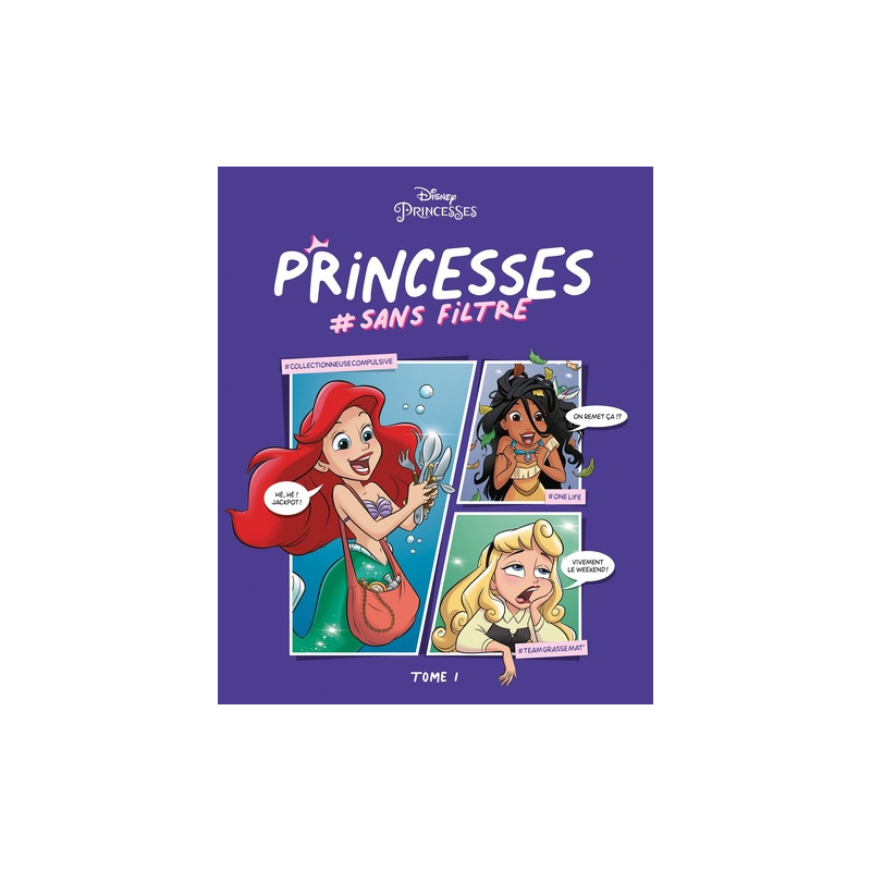 Disney Princesses sans filtre Tome 1