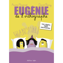 Eugénie de l'orthographe,...