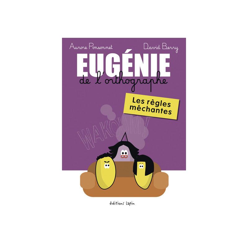 Eugénie de l'orthographe, les règles méchantes