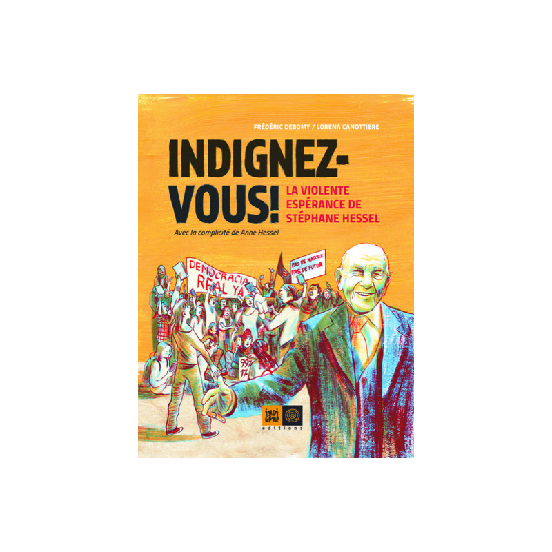Indignez-vous ! BD -La Violente espérance de Stéphane Hessel