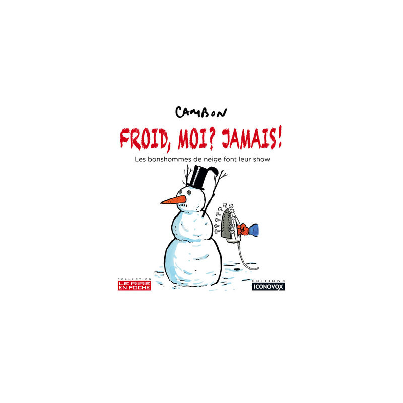 Froid, moi ? Jamais !