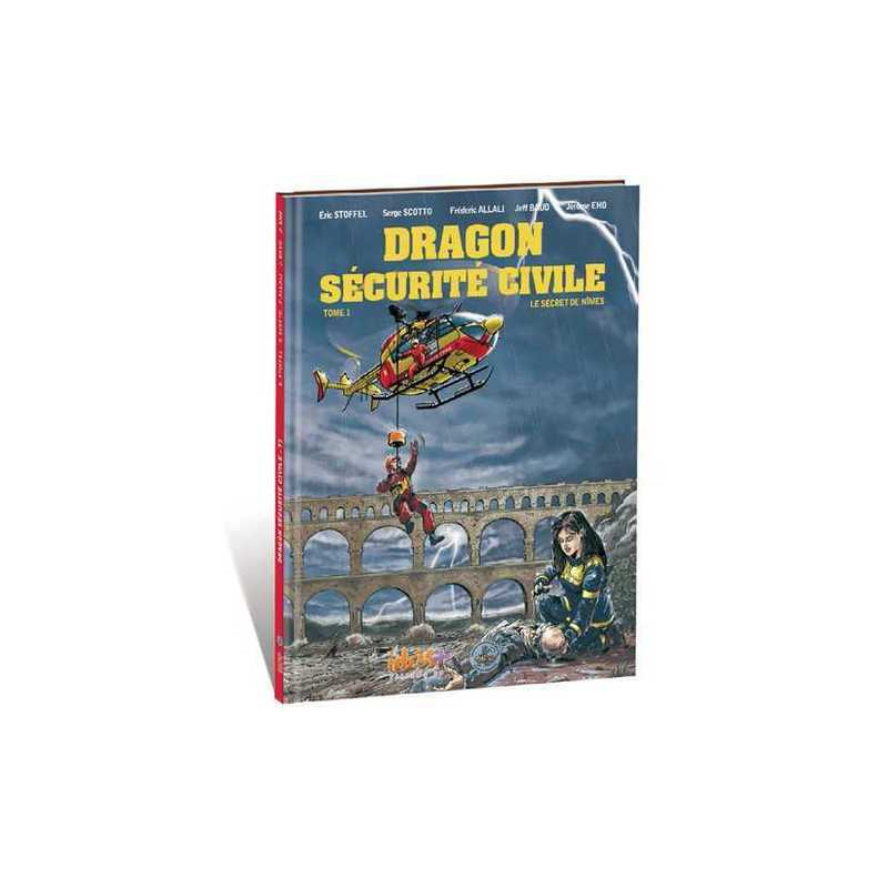 Dragon Sécurité civile T01 Le secret de Nîmes