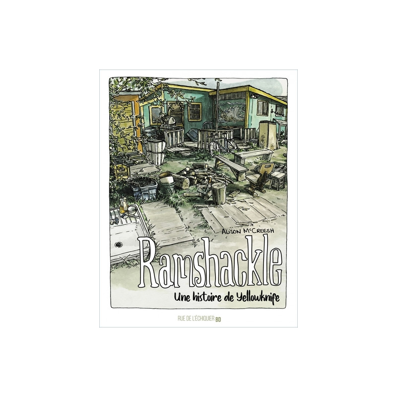 Ramshackle - Une histoire de Yellowknife