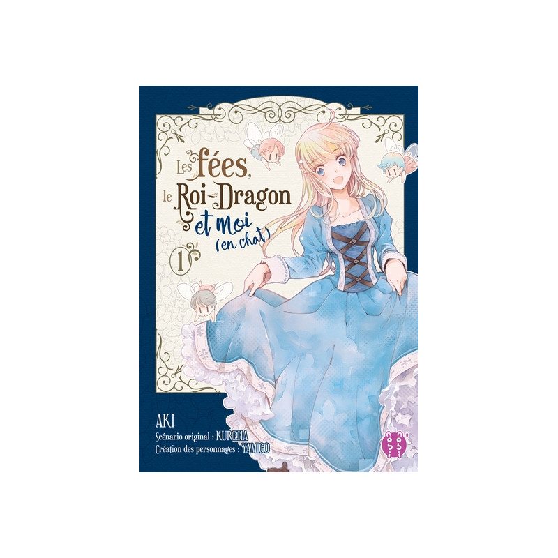 Les fées, le Roi-Dragon et moi (en chat) T01