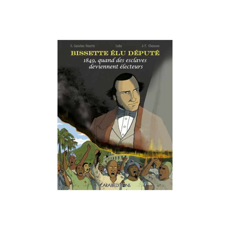 Bissette élu député - 1849, quand des esclaves deviennent électeurs