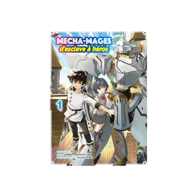 Mecha-mages d'esclave à héros T01