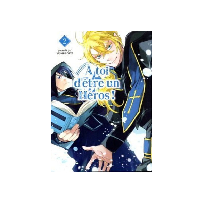 A toi d'être un héros ! T02