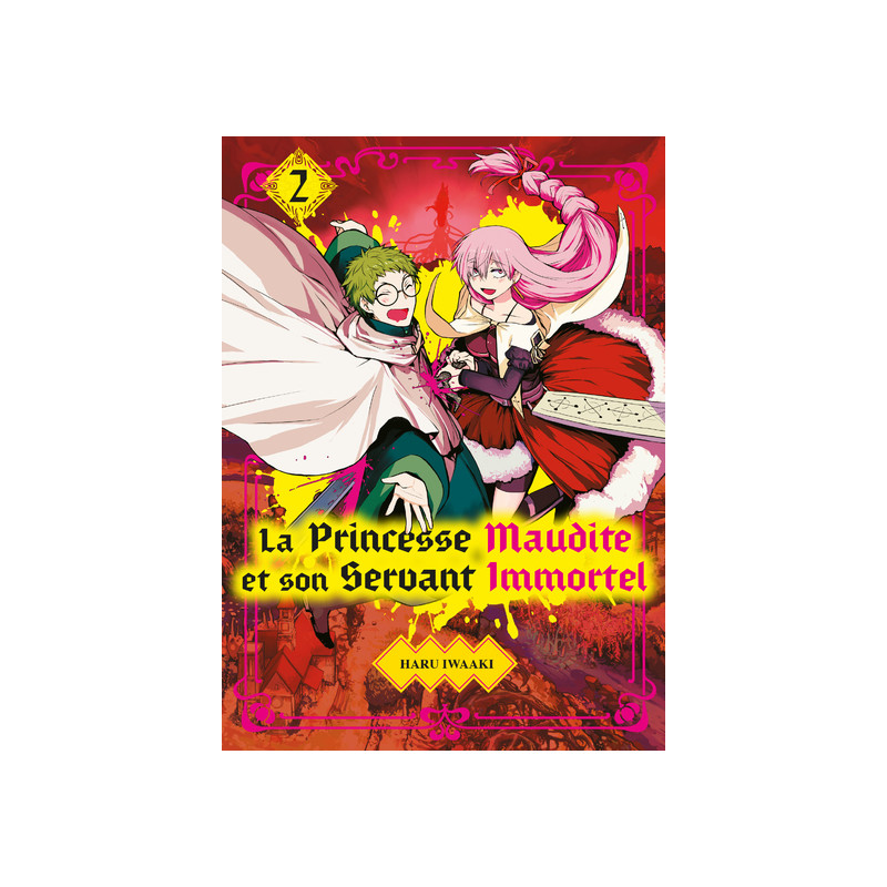 La princesse maudite et son servant immortel T02