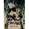 Walk me to the corner
