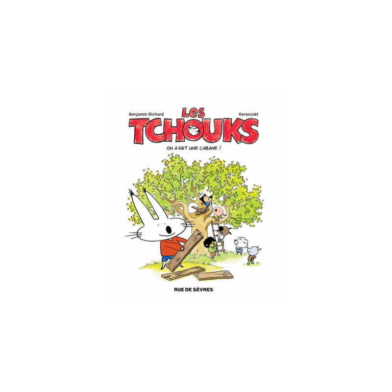 LES TCHOUKS T1 ON A FAIT UNE CABANE