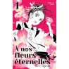 A nos fleurs éternelles - tome 1