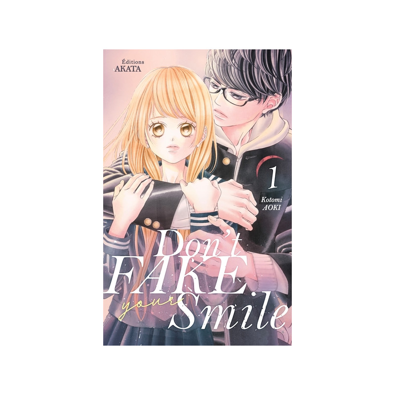 Don't fake your smile - tome 1
