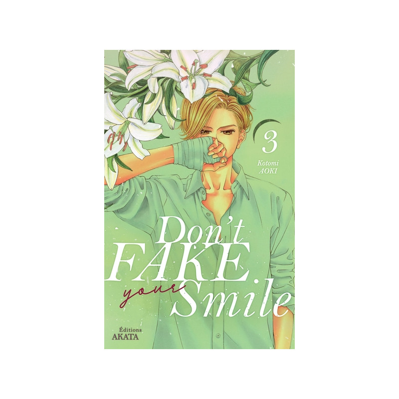 Don't fake your smile - tome 3