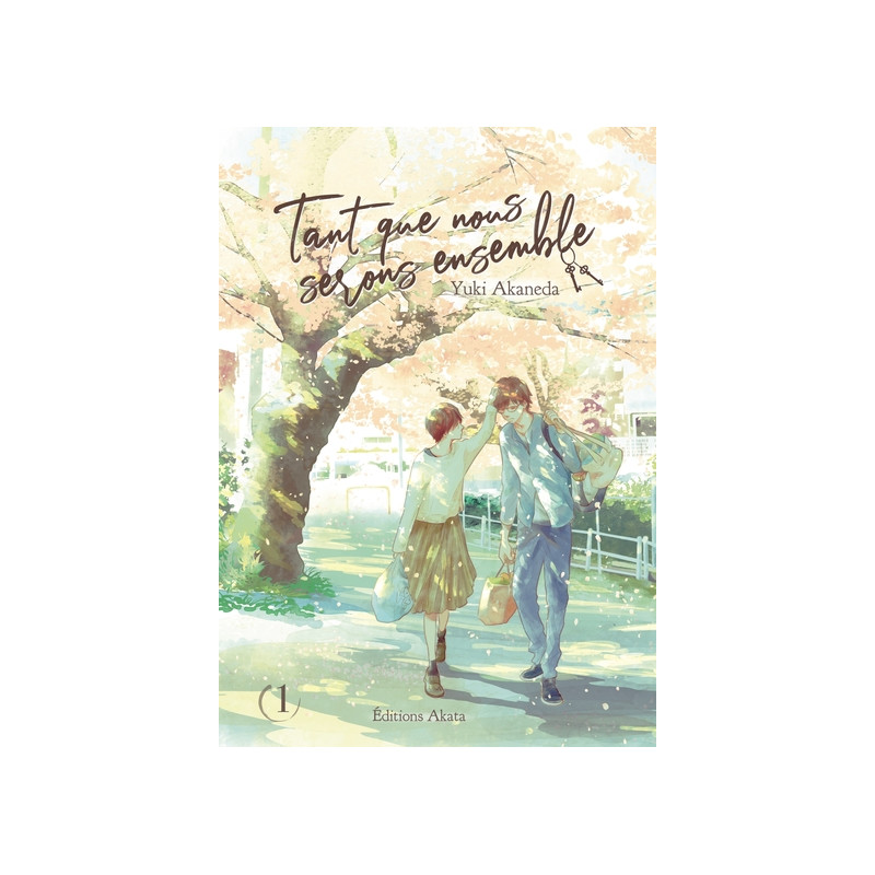 Tant que nous serons ensemble - tome 1