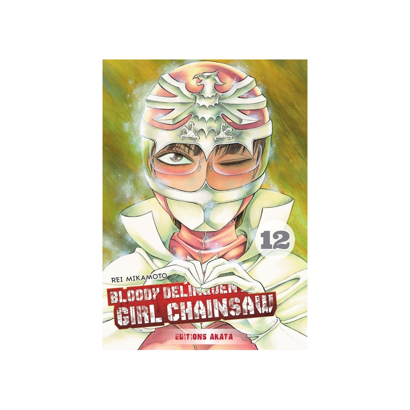 Bloody Delinquent Girl Chainsaw - tome 12